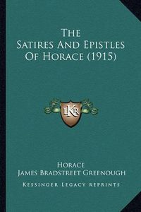 Cover image for The Satires and Epistles of Horace (1915)