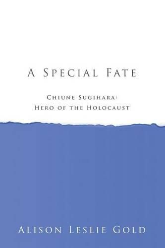 Cover image for A Special Fate: Chiune Sugihara: Hero of the Holocaust