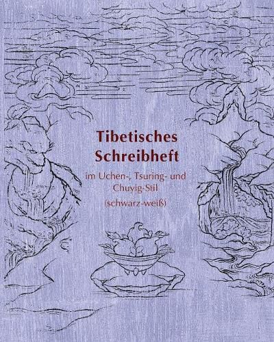 Tibetisches Schreibheft im Uchen-, Tsuring- und Chuyig-Stil: (schwarz-weiss)