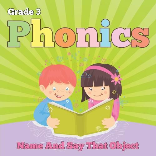 Cover image for Grade 3 Phonics: Name And Say That Object (Phonics Books)