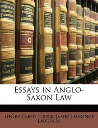 Cover image for Essays in Anglo-Saxon Law