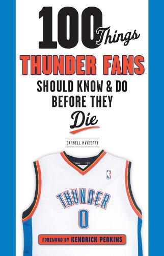 Cover image for 100 Things Thunder Fans Should Know & Do Before They Die