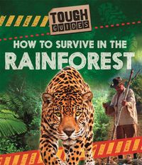 Cover image for Tough Guides: How to Survive in the Rainforest