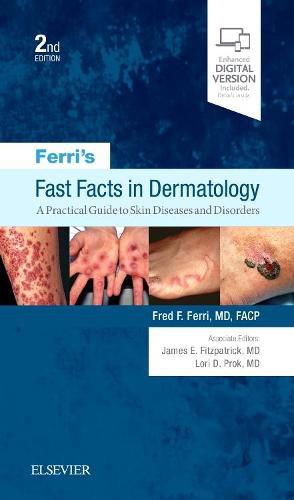 Cover image for Ferri's Fast Facts in Dermatology: A Practical Guide to Skin Diseases and Disorders