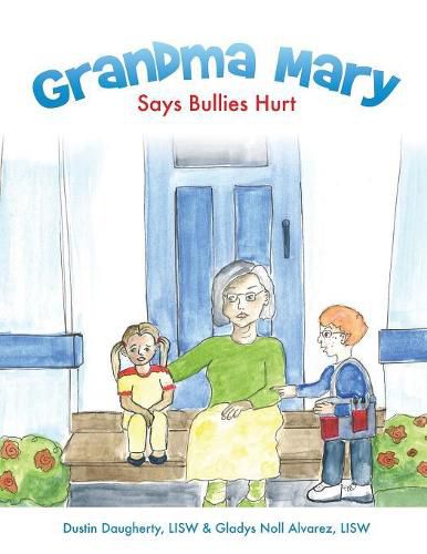 Cover image for Grandma Mary Says Bullies Hurt