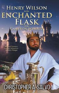 Cover image for Henry Wilson in the Enchanted Flask with Cameron Schultz
