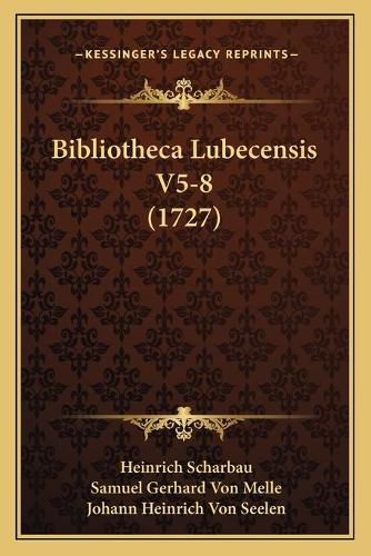 Bibliotheca Lubecensis V5-8 (1727)