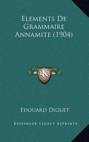 Elements de Grammaire Annamite (1904)