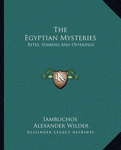 Cover image for The Egyptian Mysteries: Rites, Symbols and Offerings