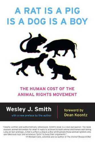 Cover image for A Rat Is a Pig Is a Dog Is a Boy: The Human Cost of the Animal Rights Movement