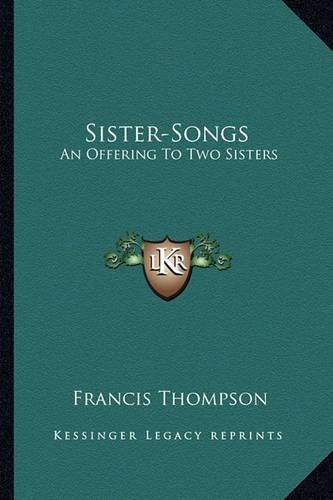 Cover image for Sister-Songs: An Offering to Two Sisters