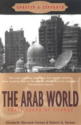 Cover image for The Arab World: Forty Years of Change, Updated and Expanded