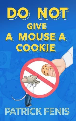 Cover image for Do Not Give a Mouse a Cookie