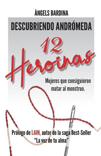 Cover image for 12 Heroinas: Mujeres que consiguieron matar al monstruo