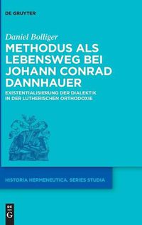 Cover image for Methodus ALS Lebensweg Bei Johann Conrad Dannhauer: Existentialisierung Der Dialektik in Der Lutherischen Orthodoxie