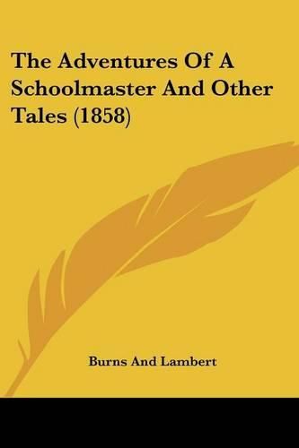 The Adventures of a Schoolmaster and Other Tales (1858)