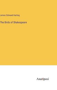 Cover image for The Birds of Shakespeare