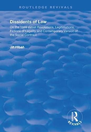 Cover image for Dissidents of Law: On the 1989 Velvet Revolutions, Legitimations, Fictions of Legality and Contemporary Version of the Social Contract