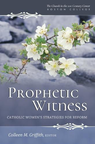 Cover image for Prophetic Witness: Catholic Womenas Strategies for Reform