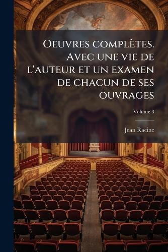 Cover image for Oeuvres Compltes. Avec Une Vie de L'Auteur Et Un Examen de Chacun de Ses Ouvrages