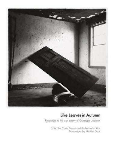 Like Leaves in Autumn: Responses to the war poetry of Giuseppe Ungaretti