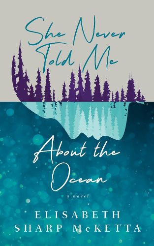 Cover image for She Never Told Me about the Ocean
