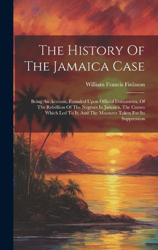 Cover image for The History Of The Jamaica Case