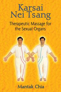 Cover image for Karsai Nei Tsang: Therapeutic Massage for the Sexual Organs