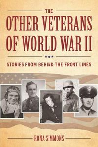 Cover image for The Other Veterans of World War II: Stories from Behind the Front Lines