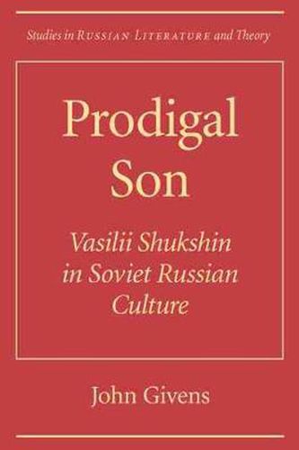 Cover image for Prodigal Son: Vasilii Shuksin in Soviet Russian Culture