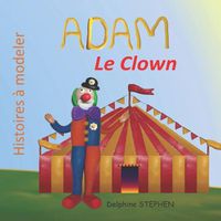 Cover image for Adam le Clown