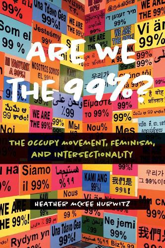 Cover image for Are We the 99%?: The Occupy Movement, Feminism, and Intersectionality