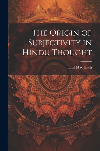 The Origin of Subjectivity in Hindu Thought