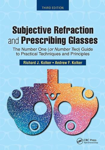 Subjective Refraction and Prescribing Glasses: The Number One (or Number Two) Guide to Practical Techniques and Principles