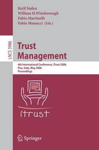 Cover image for Trust Management: 4th International Conference, iTrust 2006, Pisa, Italy, May 16-19, 2006, Proceedings