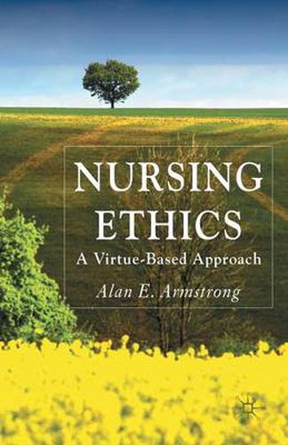 Cover image for Nursing Ethics: A Virtue-Based Approach