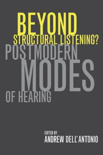 Cover image for Beyond Structural Listening?: Postmodern Modes of Hearing