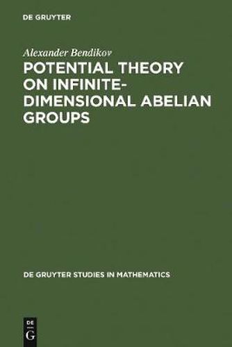 Cover image for Potential Theory on Infinite-Dimensional Abelian Groups