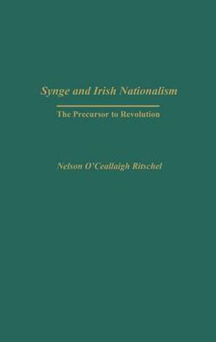 Cover image for Synge and Irish Nationalism: The Precursor to Revolution