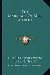 Cover image for The Marriage of Mrs. Merlin