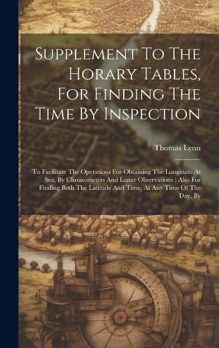 Cover image for Supplement To The Horary Tables, For Finding The Time By Inspection