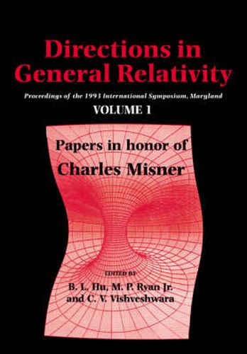 Cover image for Directions in General Relativity: Volume 1: Proceedings of the 1993 International Symposium, Maryland: Papers in Honor of Charles Misner