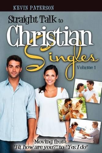 Cover image for Straight Talk to Christian Singles: Moving from  Hi, how are you?  to  Yes, I do
