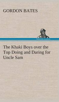 Cover image for The Khaki Boys over the Top Doing and Daring for Uncle Sam