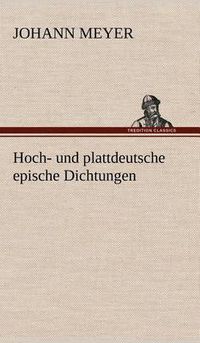 Cover image for Hoch- Und Plattdeutsche Epische Dichtungen