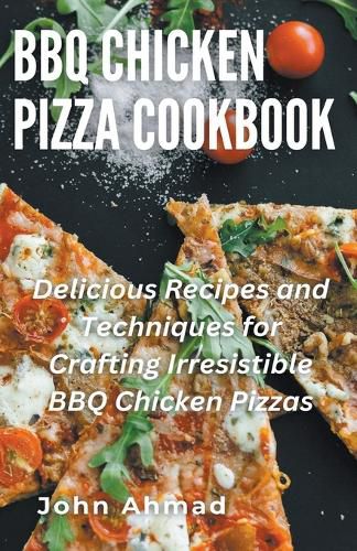 Cover image for BBQ Chicken Pizza Cookbook