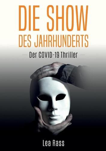 Cover image for Die Show des Jahrhunderts: Der Covid-19-Thriller