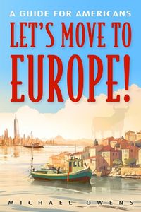 Cover image for Let's Move to Europe!