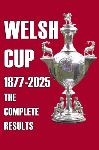 Cover image for Welsh Cup 1877-2025 - The Complete Results