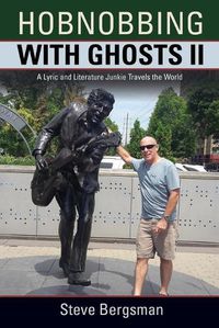 Cover image for Hobnobbing with Ghosts II: A Lyric and Literature Junkie Travels the World